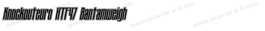 Knockouteuro HTF47 Bantamweight字体转换
